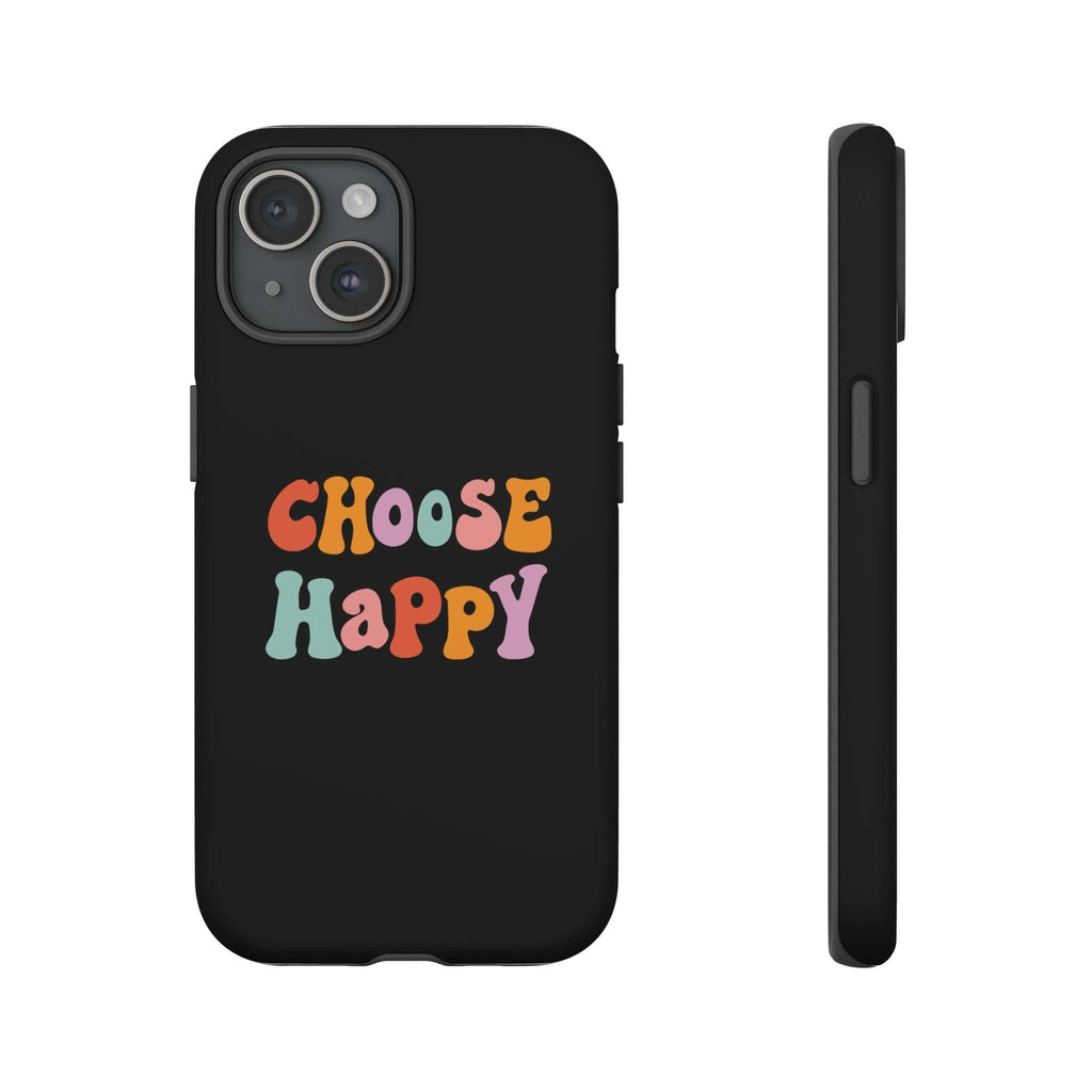 Black Choose Happy phone case with colorful text for iPhone