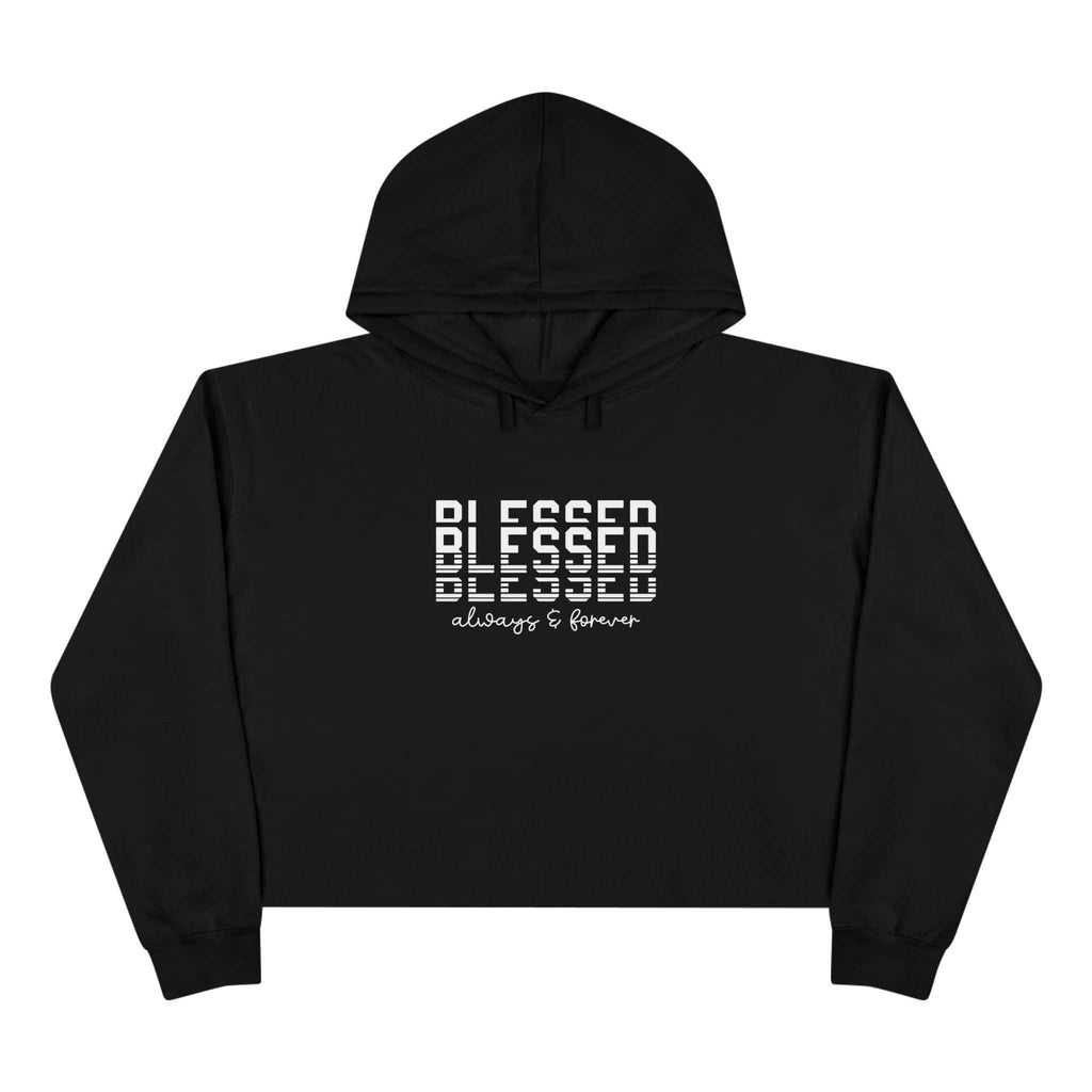 Black Inspirational Crop Hoodie with "Blessed always & forever" text