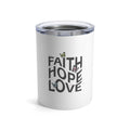 Faith Hope Love Tumbler stainless steel vacuum insulated 10oz