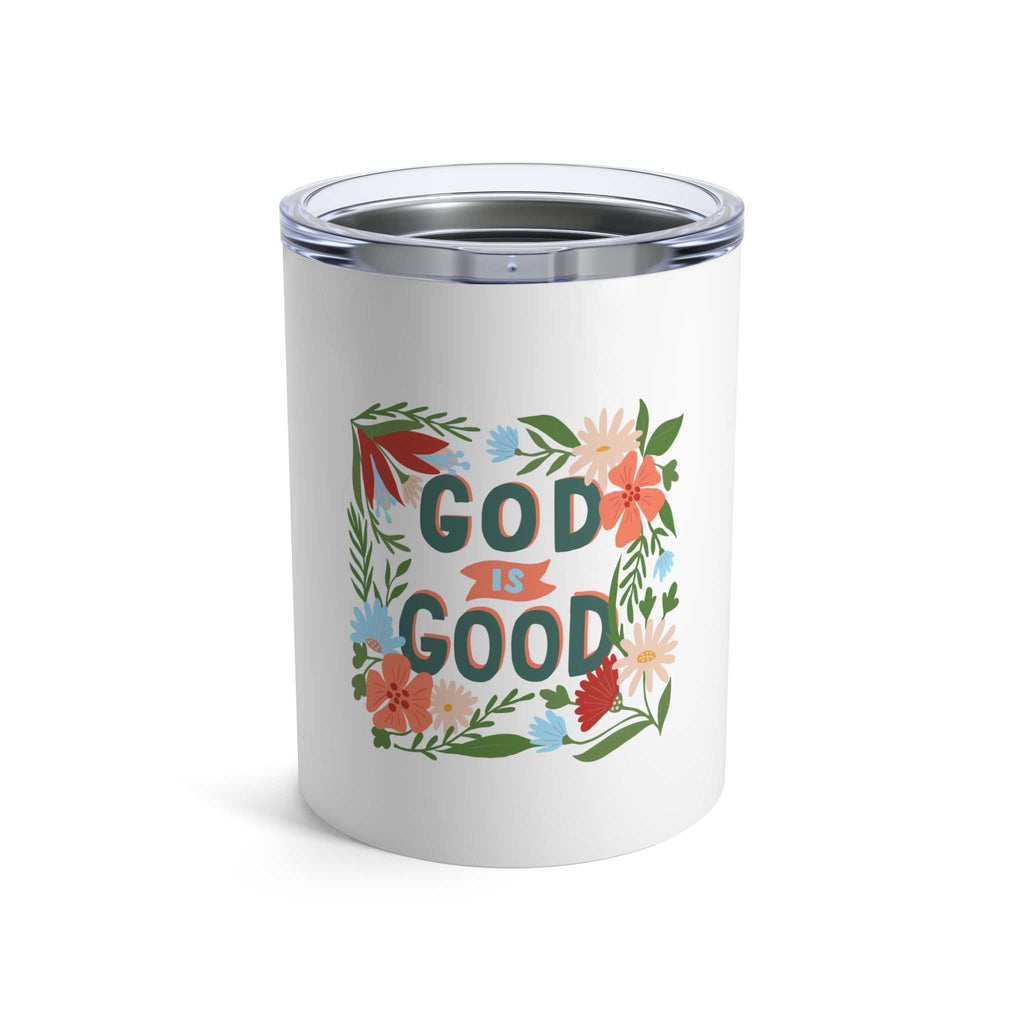God is Good Tumbler stainless steel vacuum insulated 10oz