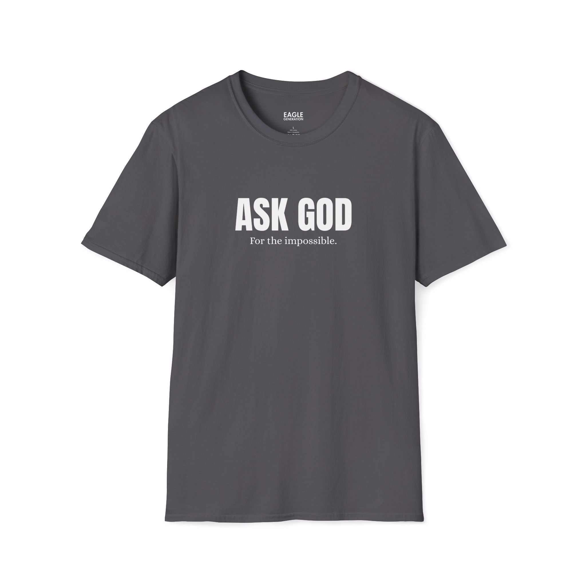 Faith Requests T-Shirt in dark gray with "ASK GOD For the impossible" text, 100% cotton classic fit tee