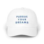 Pursue Your Dreams Cap