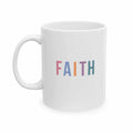 White ceramic mug with colorful "FAITH" text, 11oz capacity, durable and BPA-free.
